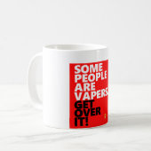 Mug Le vape de certains, obtiennent au-dessus de lui (Devant gauche)