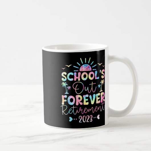 Mug L'école Dye est à la retraite pour toujours Enseig (Droite)