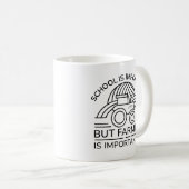 Mug L'École Est Importante, Mais L'Agriculture Est Imp (Devant droit)