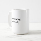 Mug l'éducation bienveillante est un travail difficile (Devant gauche)