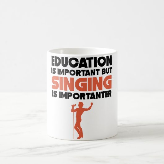 Mug L'éducation est importante mais le chant est (Centre)