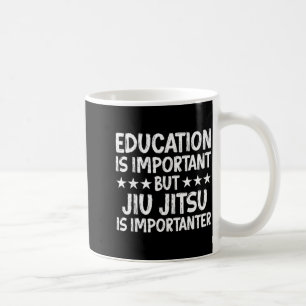 Mug L'éducation est importante mais le jiu jitsu l'est