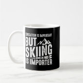 Mug L'éducation est importante mais le ski est plus im (Gauche)