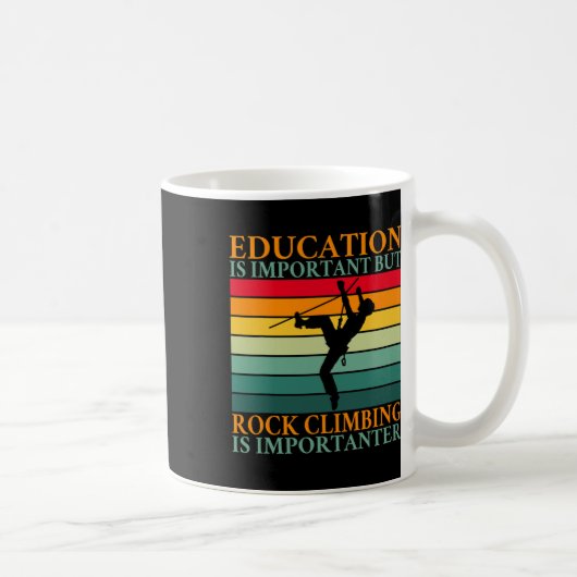 Mug L'éducation est importante mais l'escalade est imp (Droite)