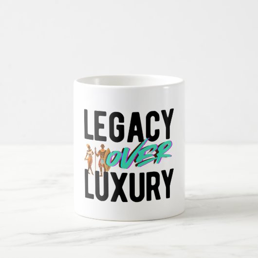 Mug Legacy Over Luxury | (Centre)
