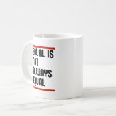 Mug L'égalité n'est pas toujours égale (Devant gauche)
