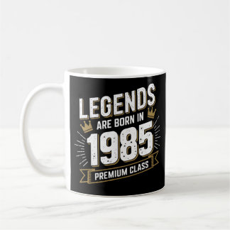 Mug Legends Are Born in 1985 - Premium Birthday Gift
