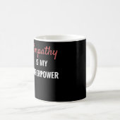 Mug L'empathie est ma superpuissance| Empath Gift Empa (Devant droit)