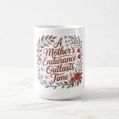 Mug L'endurance d'une mère dépasse le temps (Centre)