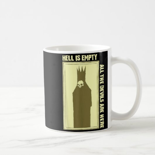 Mug L'enfer est vide, tous les diables sont ici (Droite)