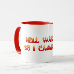 Mug L'enfer était plein ainsi je suis revenu