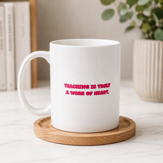 Mug L'enseignement est un travail de cœur Conception d