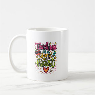 Mug L'enseignement est un travail du cœur Professeur c