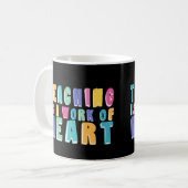 Mug L'enseignement est une oeuvre de coeur (Devant gauche)