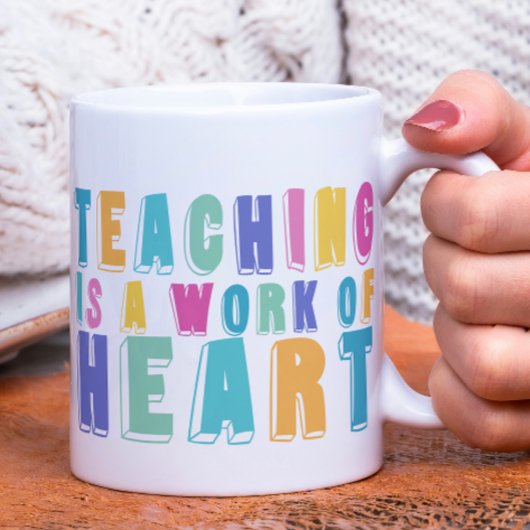 Mug L'enseignement est une oeuvre de coeur