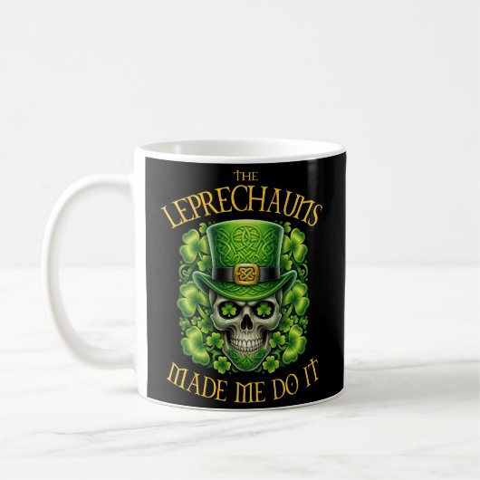 Mug Leprechauns Made Me Do It Skull St Patrics Day (Gauche)