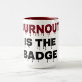 Mug L'épuisement est le Badge (Centre)