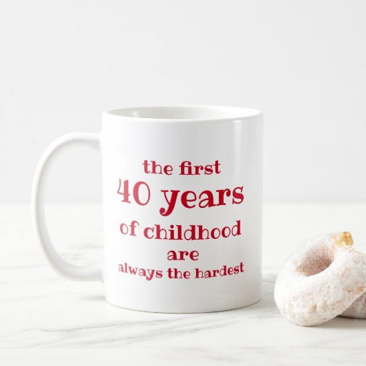 Mug Les 40 premières années d'enfance sont les plus di (Avec donut)