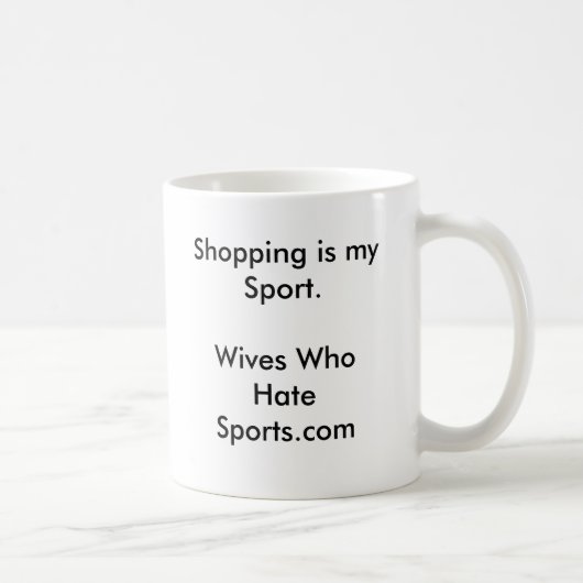 Mug Les achats sont mon Sport.Wives qui détestent (Droite)