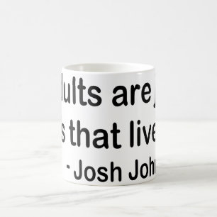 Mug Les adultes sont juste des enfants qui ont vécu