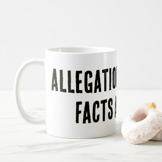 Mug Les allégations sont faciles, LES FAITS SONT DIFFI (Avec donut)