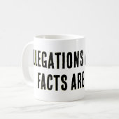 Mug Les allégations sont faciles, LES FAITS SONT DIFFI (Devant gauche)