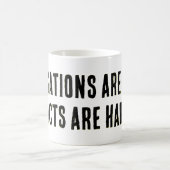 Mug Les allégations sont faciles, LES FAITS SONT DIFFI (Centre)