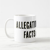 Mug Les allégations sont faciles, LES FAITS SONT DIFFI (Gauche)