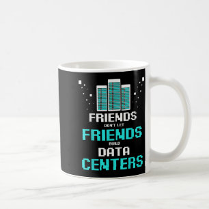 Mug Les amis ne laissent pas les amis construire des p