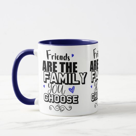 Mug Les Amis Sont La Famille Que Vous Choisissez (Gauche)