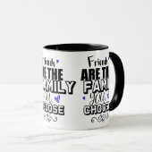 Mug Les Amis Sont La Famille Que Vous Choisissez (Devant droit)