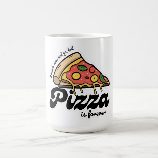 Mug Les amis viennent et s'en vont, mais la pizza est  (Centre)