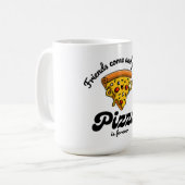 Mug Les amis viennent et s'en vont, mais la pizza est  (Devant gauche)