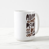 Mug Les animaux folles sont les meilleurs... (Devant droit)