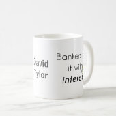 Mug Les banquiers le font ! (Devant droit)