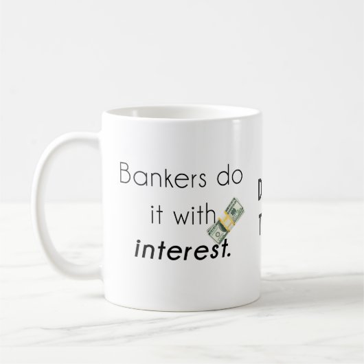 Mug Les banquiers le font ! (Gauche)