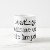 Mug "Les battements continueront jusqu'à ce que la (Centre)