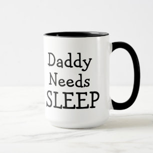 Mug Les besoins de papa dorment mais arrangeront pour