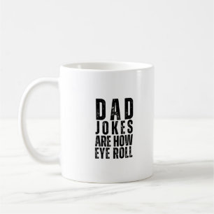 Mug Les blagues de papa sont comment je roule des yeux