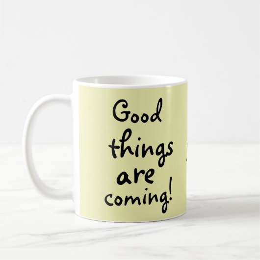 Mug Les bonnes choses arrivent. (Gauche)