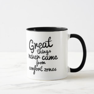 Mug Les Bonnes Choses Ne Sont Jamais Venues Des Zones