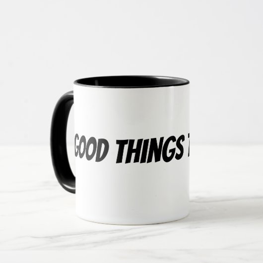 Mug les bonnes choses prennent du temps (Devant gauche)