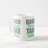 Mug Les bonnes choses prennent du temps (Devant gauche)