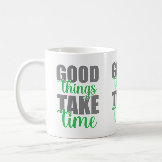 Mug Les bonnes choses prennent du temps (Gauche)