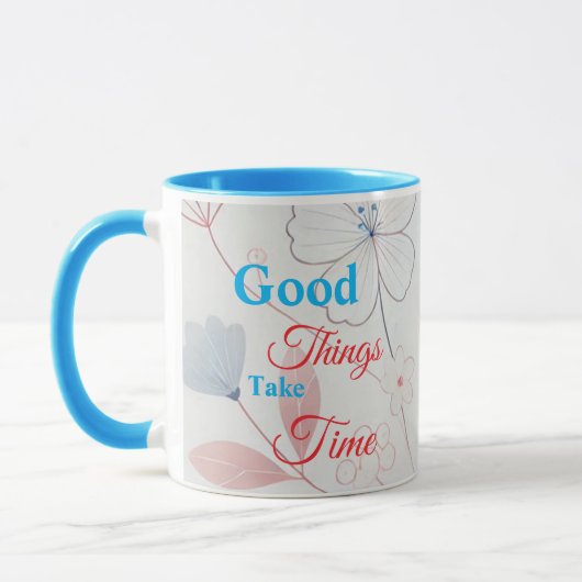 Mug Les bonnes choses prennent du temps Floral Design (Gauche)