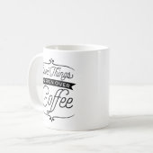 Mug Les bonnes choses se produisent au-dessus du café (Devant gauche)