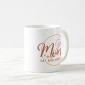 Mug Les Bonnes Mères Disent De Mauvaises Paroles (Devant droit)