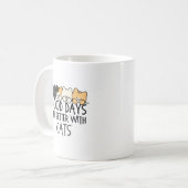 Mug Les bons jours sont meilleurs avec les chats Citat (Devant gauche)
