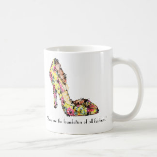 Mug Les "chaussures sont la base de toute la mode. "