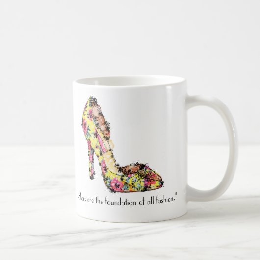 Mug Les "chaussures sont la base de toute la mode. " (Droite)